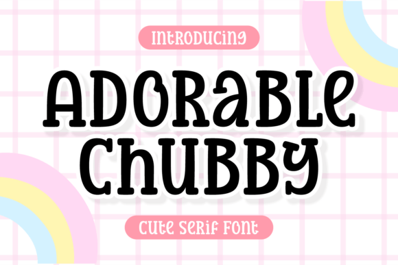 Adorable Chubby: A Playful Serif Font for Your Brand
